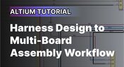 Embedded thumbnail for Altium 教程：从线束设计到多板装配的工作流程