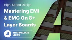 Embedded thumbnail for 高速 PCB 设计：精通 8 层及以上电路板的 EMI/EMC 控制