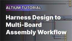 Embedded thumbnail for Altium 教程：从线束设计到多板装配的工作流程